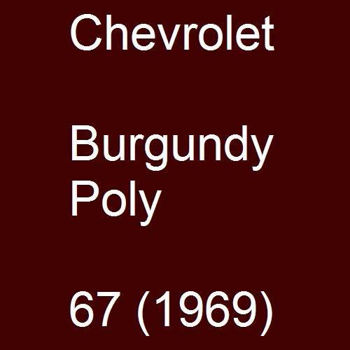 Chevrolet, Burgundy Poly, 67 (1969).